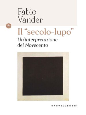 cover image of Il "secolo lupo". Un'interpretazione del novecento